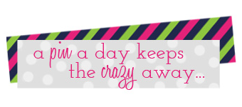 a pin a day keeps the crazy away...